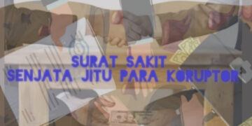 Dikala “Surat Sakit” Jadi Senjata Para Koruptor Untuk Bebas, Bagaimana Dengan APH ?