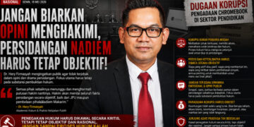 Dr. Hery Firmasyah : Jangan Biarkan Opini Menghakimi, Persidangan Nadiem Makarim Harus Tetap Dijaga Objektif